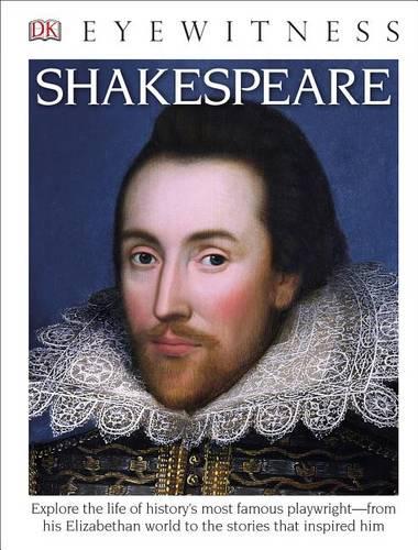 DK Eyewitness Books: Shakespeare: Explore the Life of History&