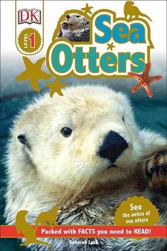 DK Readers L1: Sea Otters: See the Antics of Sea Otters!