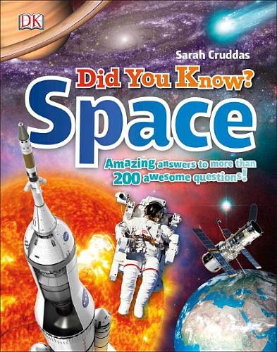 Did You Know? Space: Amazing Answers to More than 200 Awesome Questions!