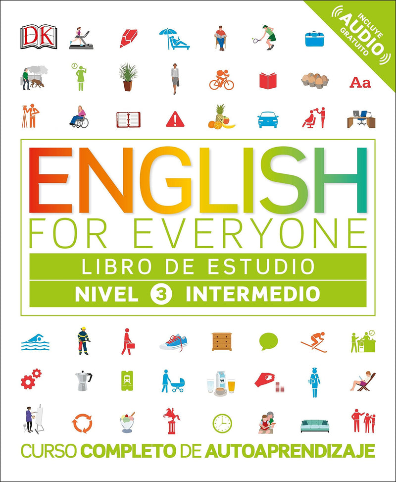 English for Everyone: Nivel 3: Intermedio, Libro de Estudio: Curso Completo de Autoaprendizaje