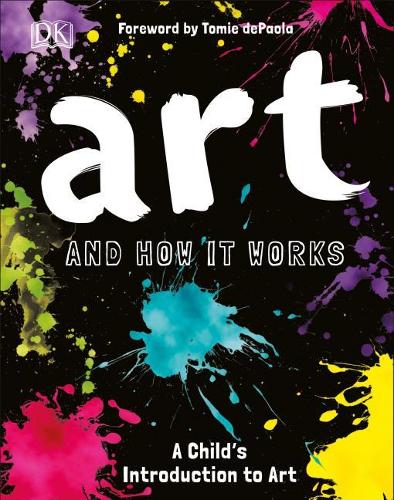 Art and How it Works: An Introduction to Art for Children