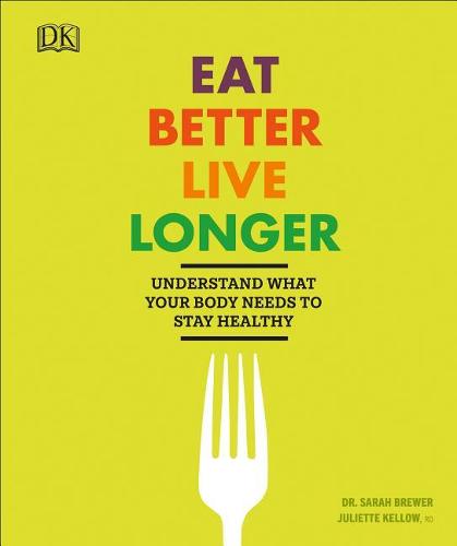 Eat Better, Live Longer: Understand What Your Body Needs to Stay Healthy