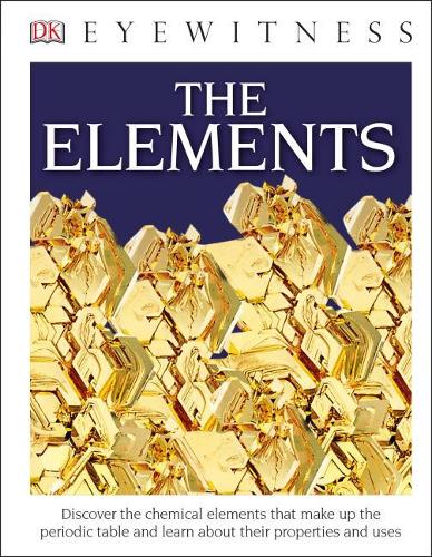 DK Eyewitness Books: The Elements (Library Edition)