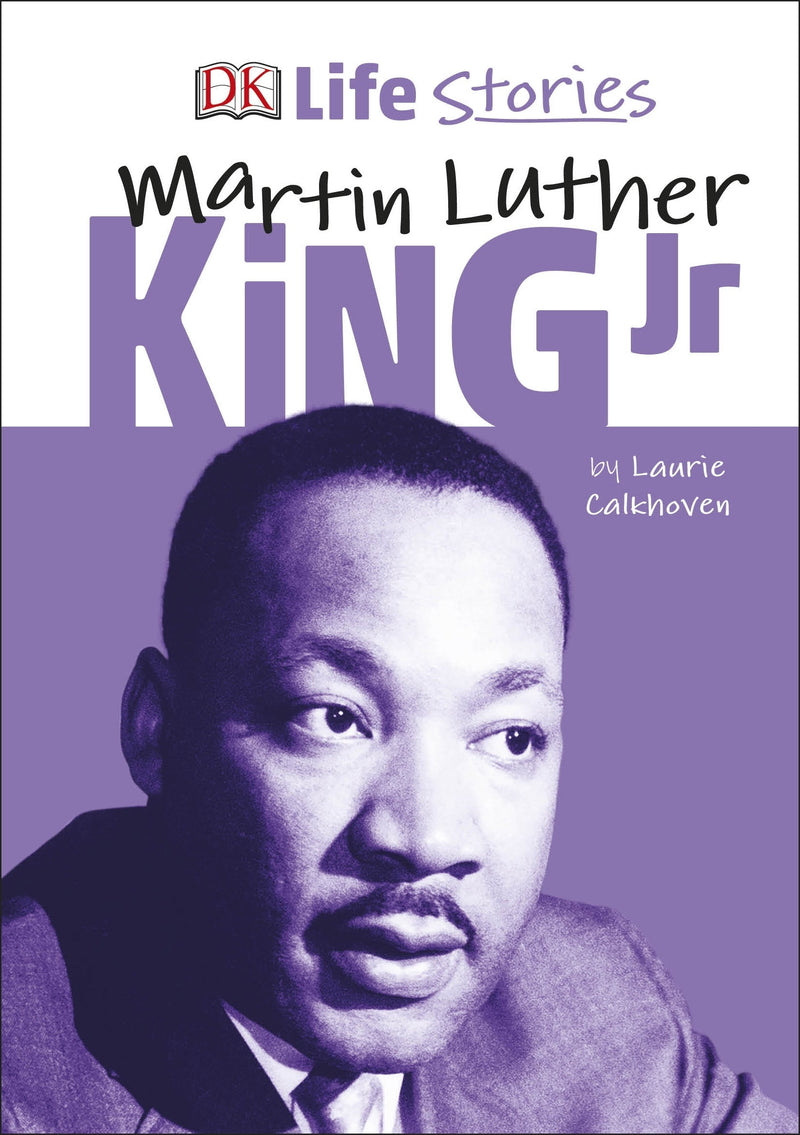 DK Life Stories: Martin Luther King Jr.