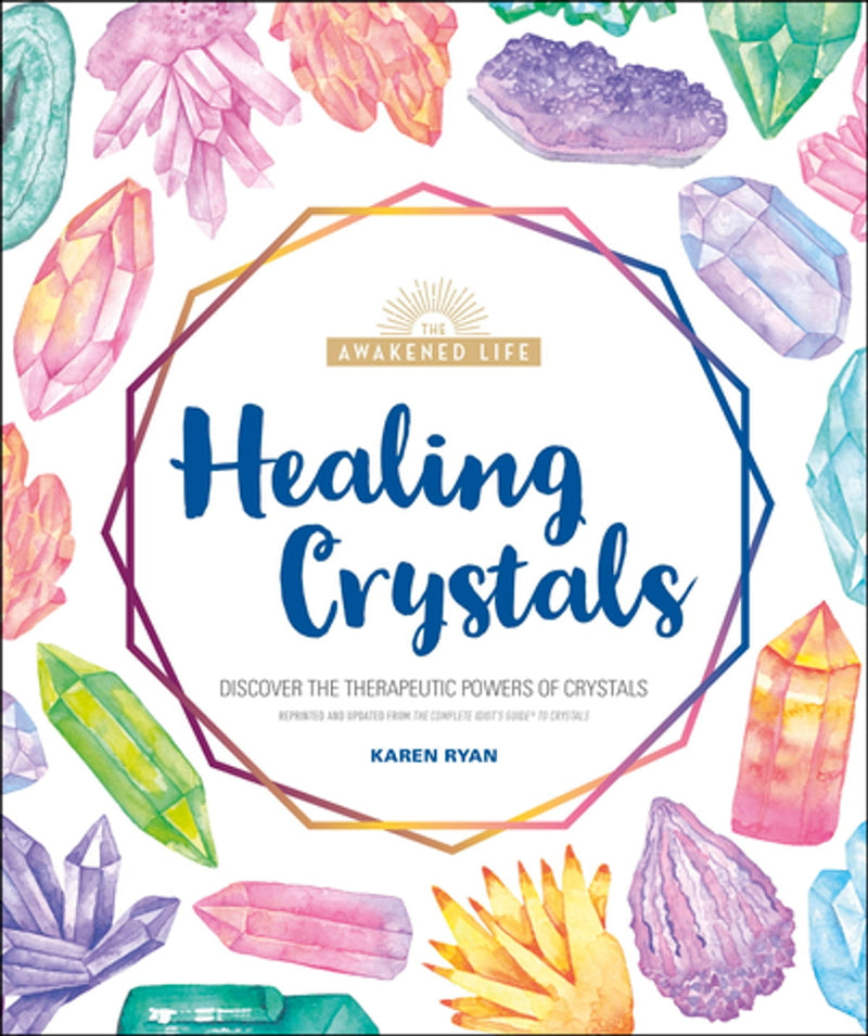 Healing Crystals: Discover the Therapeutic Powers of Crystals