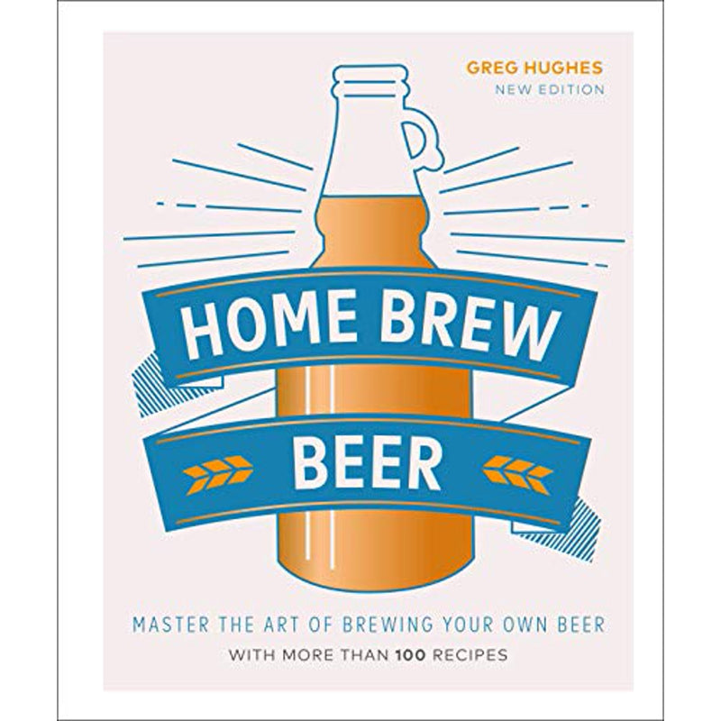 Home Brew Beer: Master the Art of Brewing Your Own Beer