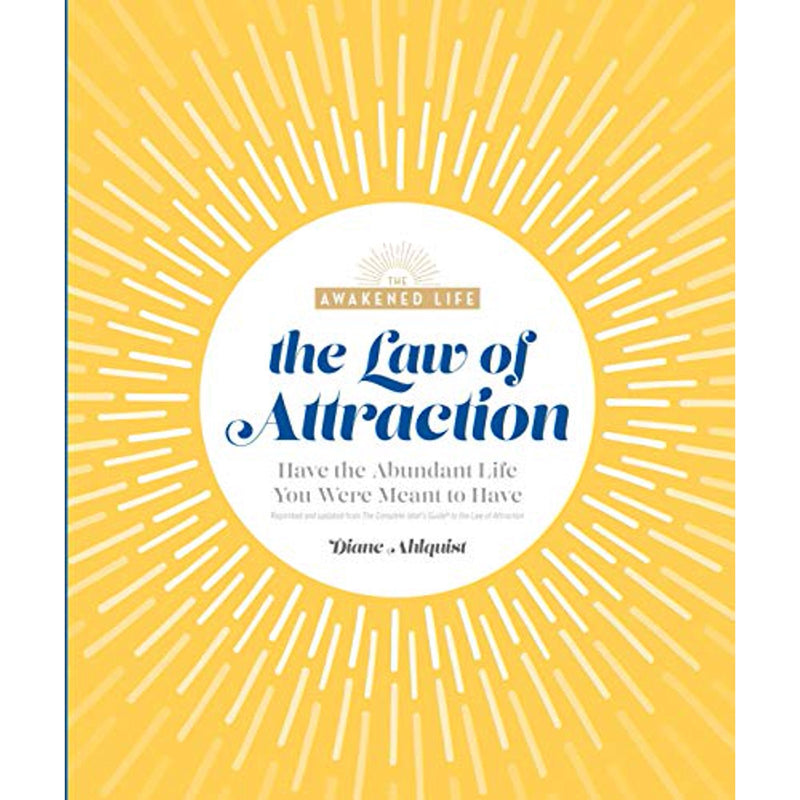 The Law of Attraction: Have the Abundant Life You Were Meant to Have