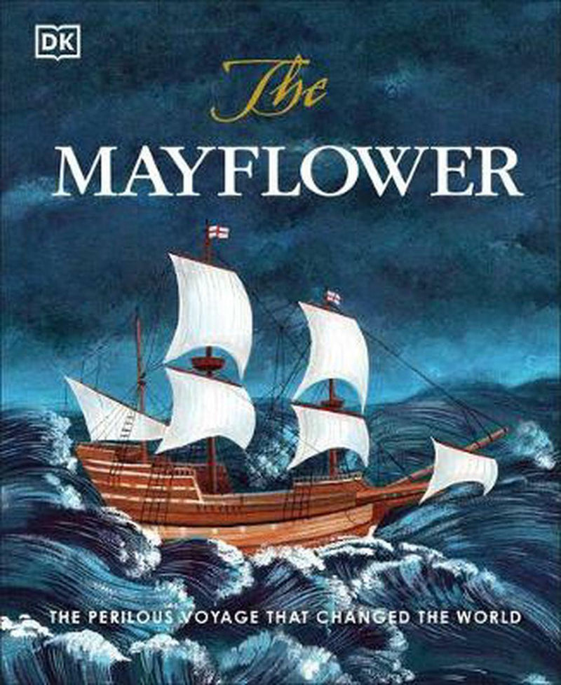 The Mayflower: The perilous voyage that changed the world