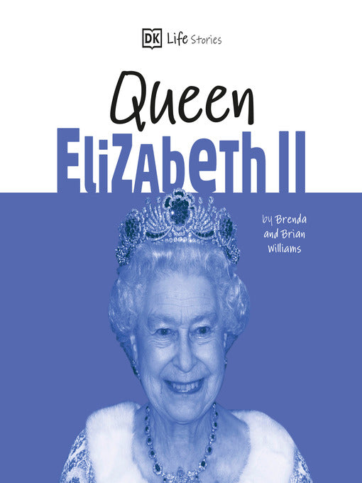 DK Life Stories Queen Elizabeth II: Amazing people who have shaped our world