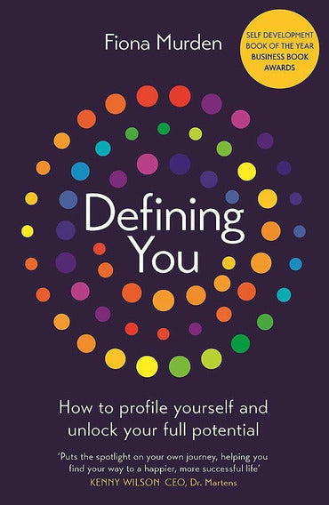 Defining You: How to profile yourself and unlock your full potential - SELF DEVELOPMENT BOOK OF THE YEAR