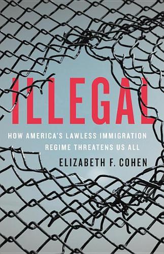 Illegal: How America&