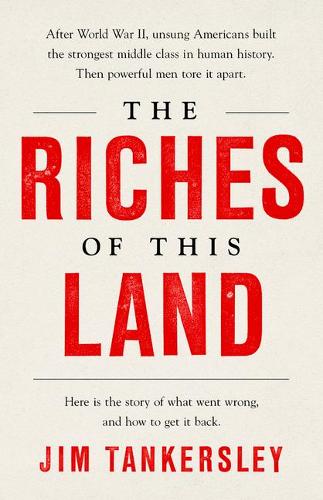 The Riches of This Land: The Untold, True Story of America&