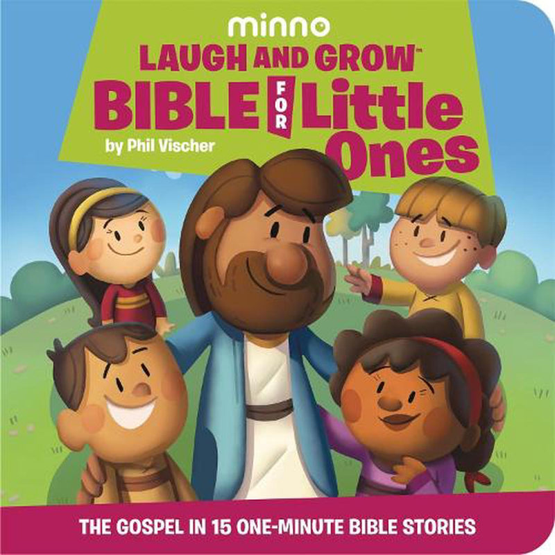 Laugh and Grow Bible for Little Ones: The Gospel in 15 One-Minute Bible Stories