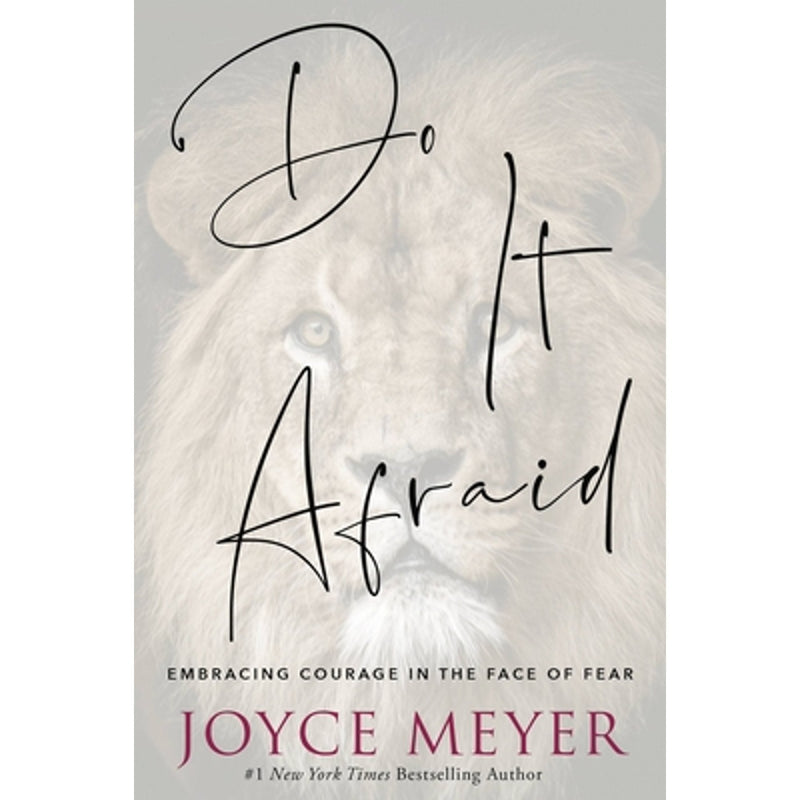 Do It Afraid: Embracing Courage in the Face of Fear