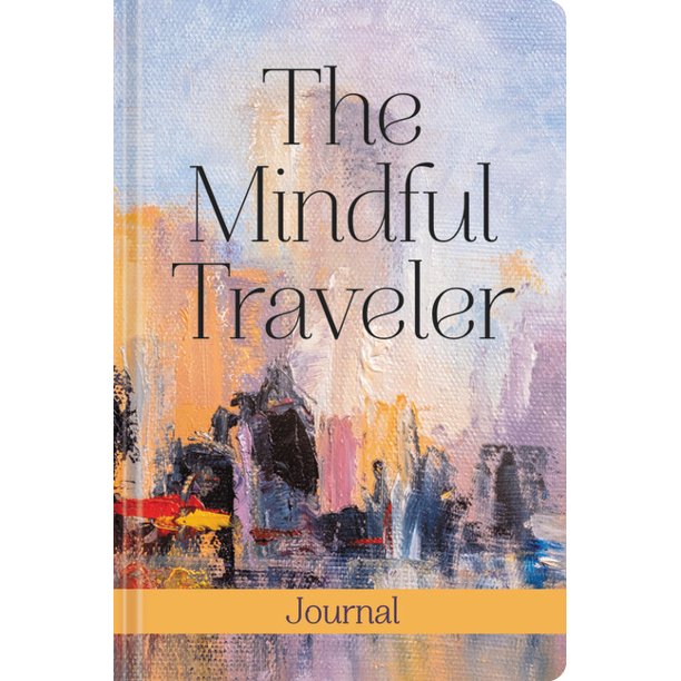 The Mindful Traveler Journal