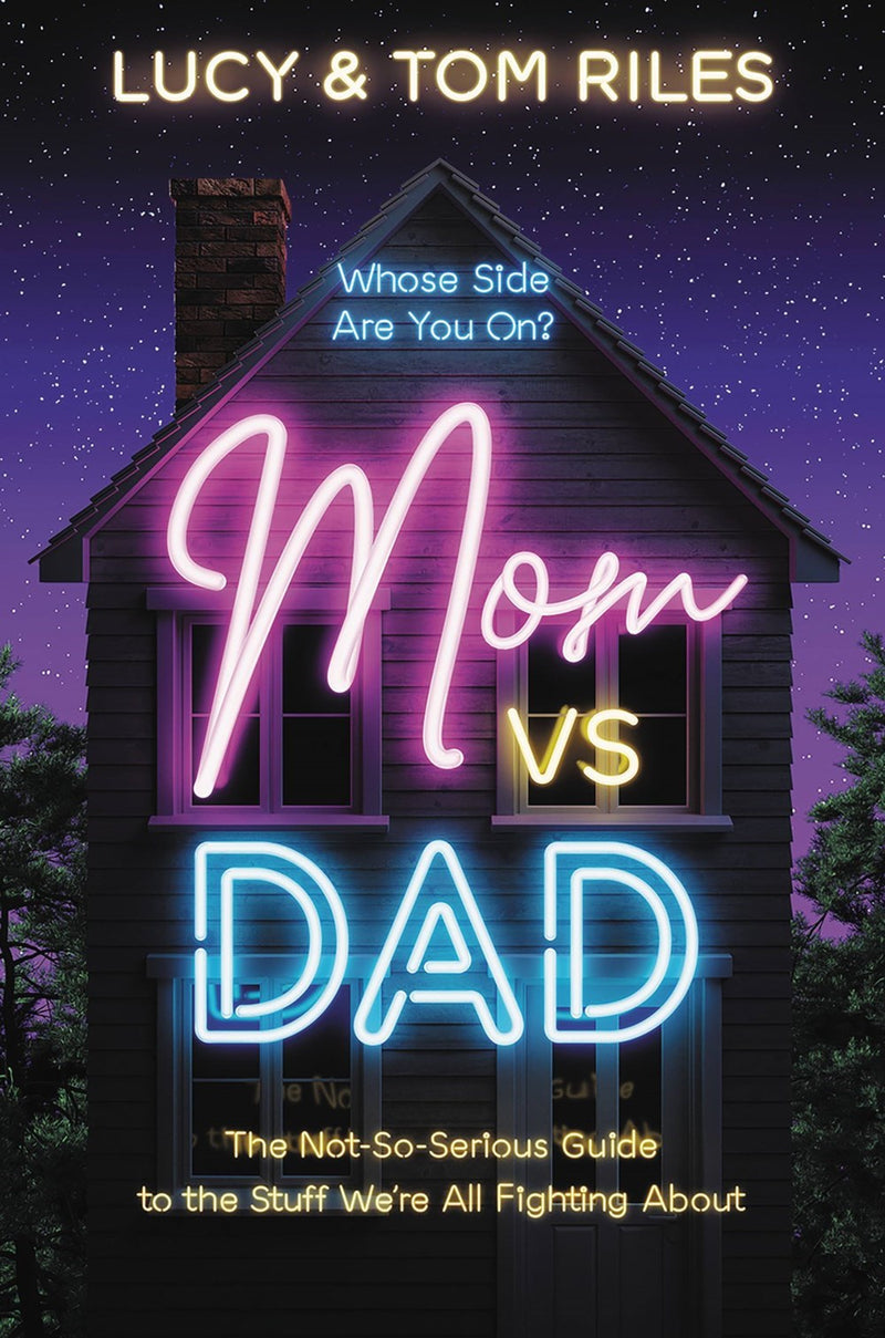 Mom vs. Dad: The Not-So-Serious Guide to the Stuff We&