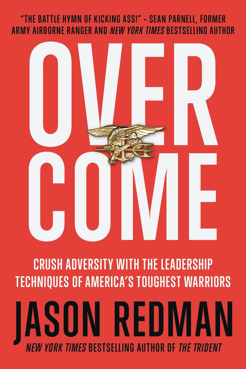 Overcome: Crush Adversity with the Leadership Techniques of America&