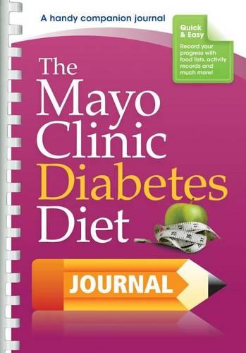 The Mayo Clinic Diabetes Diet Journal: A handy companion journal