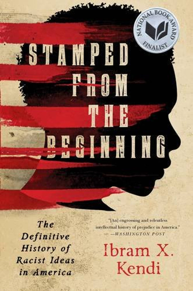 Stamped from the Beginning: The Definitive History of Racist Ideas in America