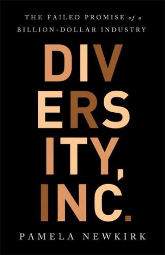 Diversity, Inc.: The Failed Promise of a Billion-Dollar Business