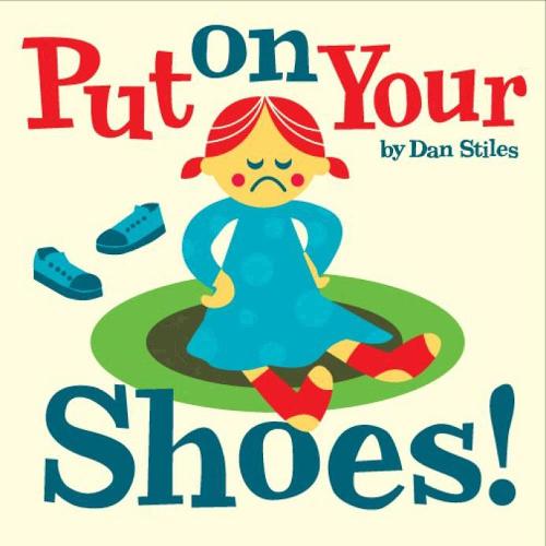 Put On Your Shoes!