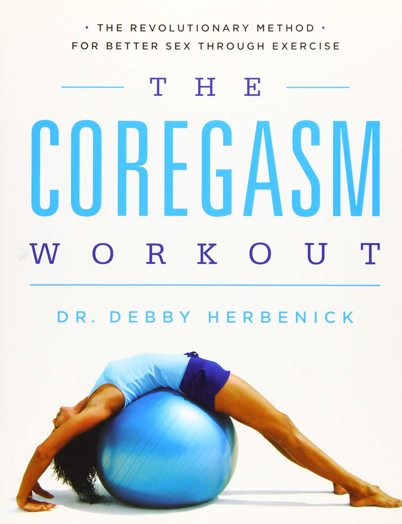 The Coregasm Workout: The Revolutionary Method for Better Sex Through Exercise