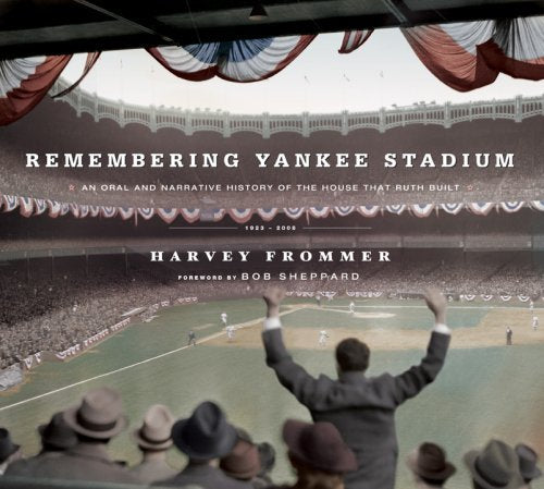 Remembering Yankee Stadium: An Oral &