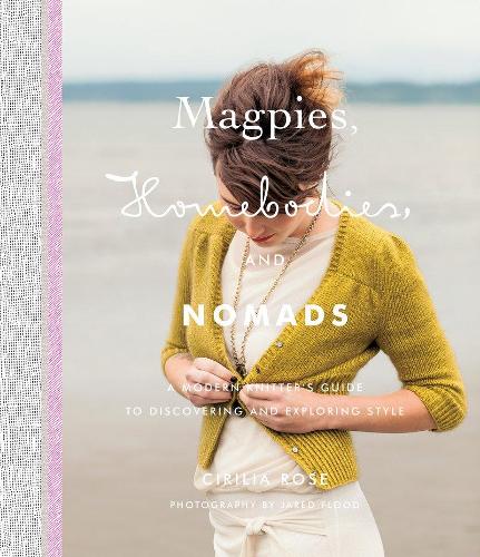 Magpies, Homebodies, and Nomads: A Modern Knitter&