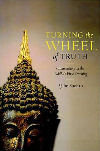 Turning the Wheel of Truth: Commentary on the Buddha&