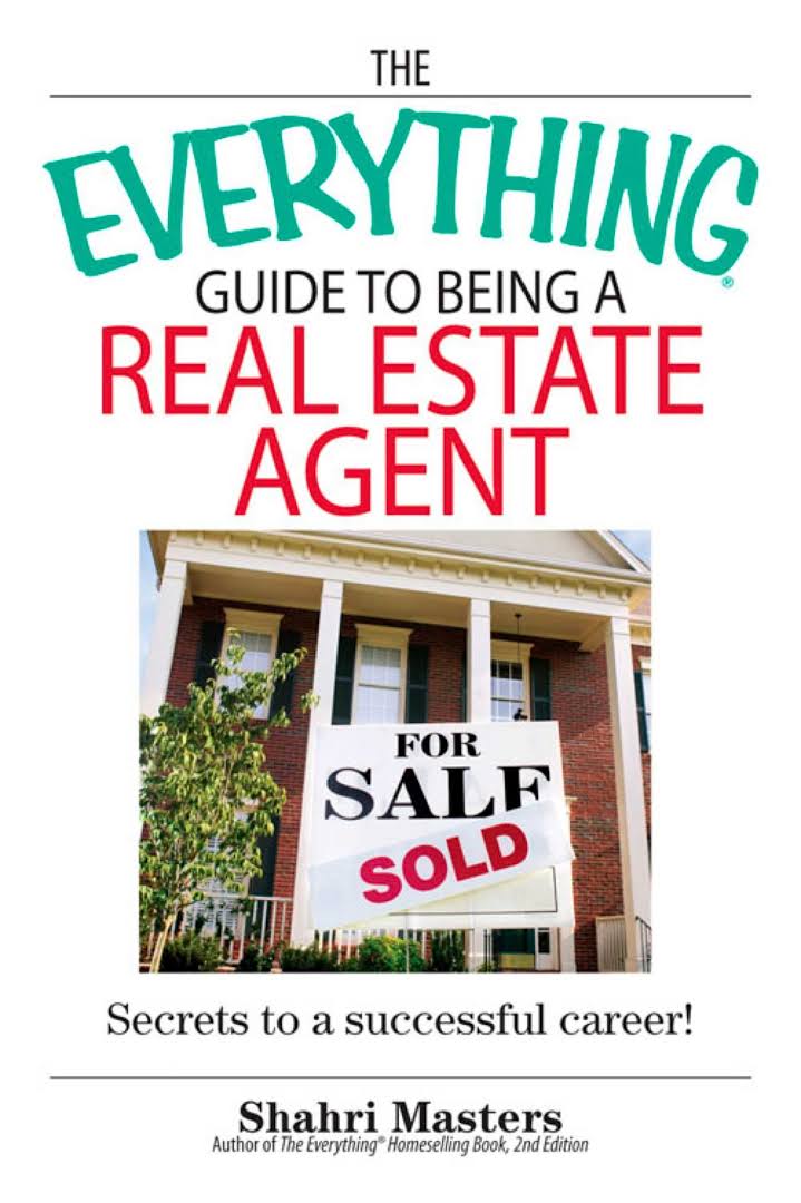 The Everything Guide to Being a Real Estate Agent: Secrets to a Successful Career!