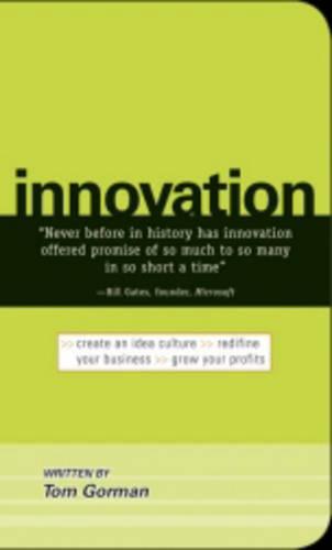 Innovation: Create an Idea Culture, Redefine Your Business, Grow Your Profits