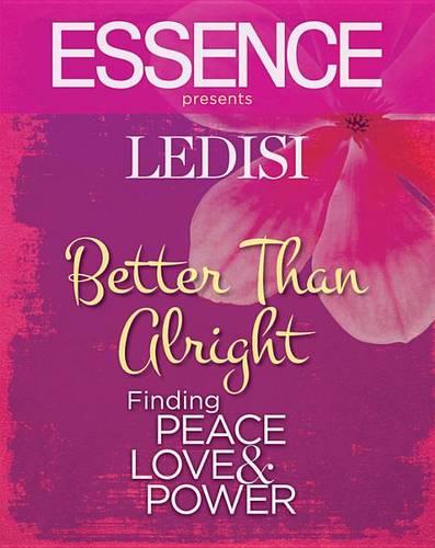 Ledisi: Better Than Alright: Finding Peace, Love & Power