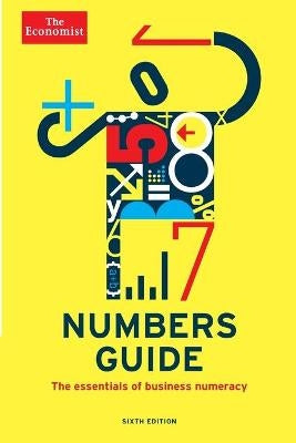 The Economist Numbers Guide: The Essentials of Business Numeracy