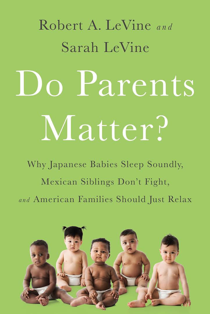 Do Parents Matter?: Why Japanese Babies Sleep Soundly, Mexican Siblings Don&