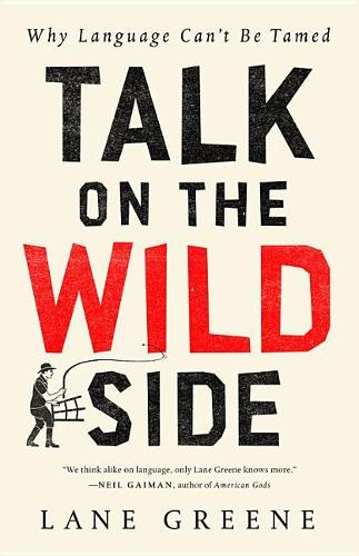 Talk on the Wild Side: Why Language Can&