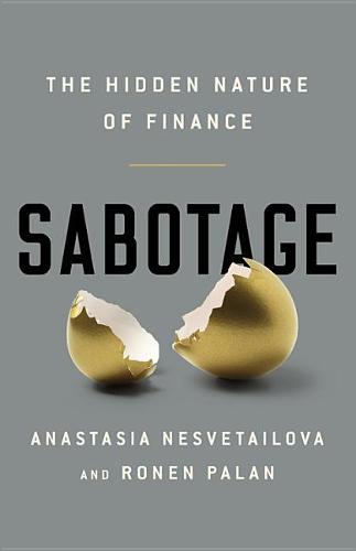 Sabotage: The Hidden Nature of Finance