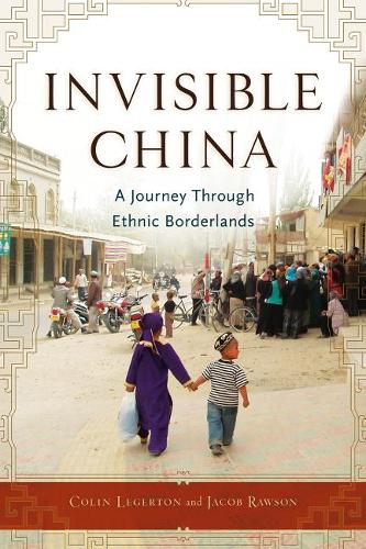 Invisible China: A Journey Through Ethnic Borderlands