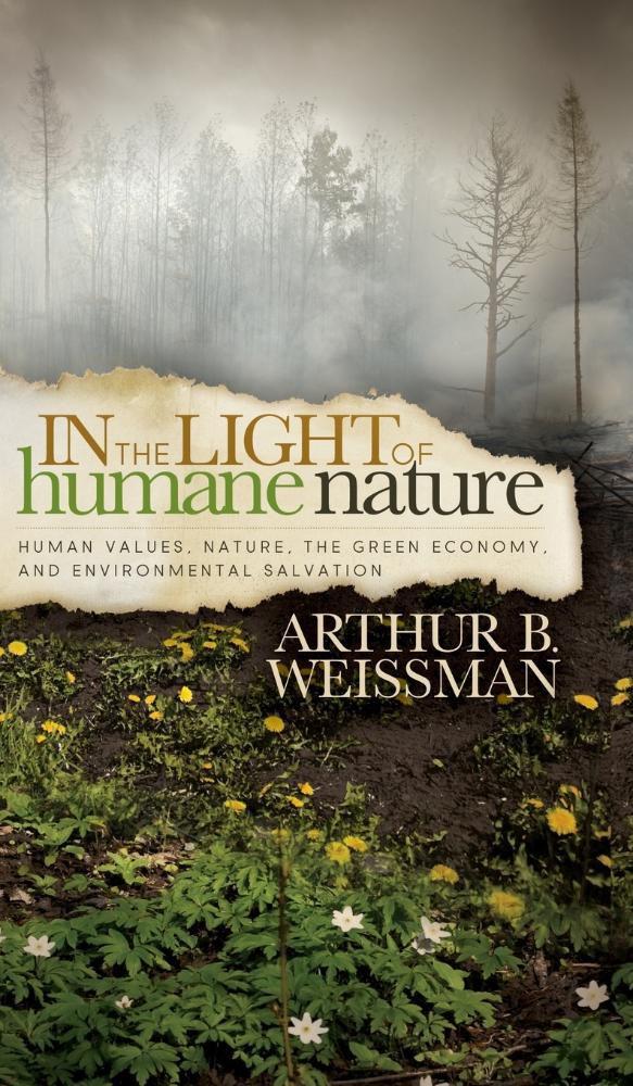 In the Light of Humane Nature: Human Values, Nature, the Green Economy, and Environmental Salvation