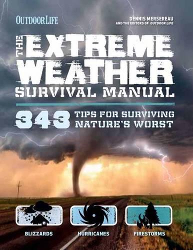 Extreme Weather Survival Manual: 343 Tips for Surviving Nature&