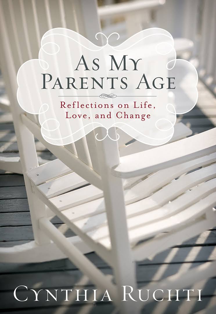 AS MY PARENTS AGE: Reflections on Life, Love, and Change