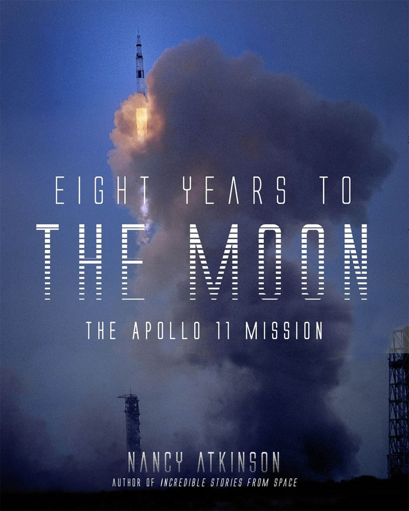 Eight Years to the Moon: The Apollo 11 Mission