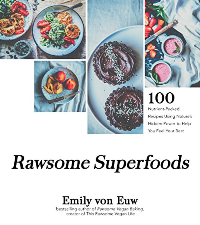 Rawsome Superfoods: 100 Nutrient-Packed Recipes Using Nature&