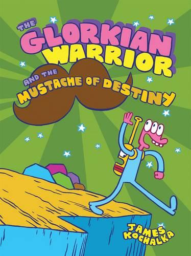 The Glorkian Warrior and the Mustache of Destiny