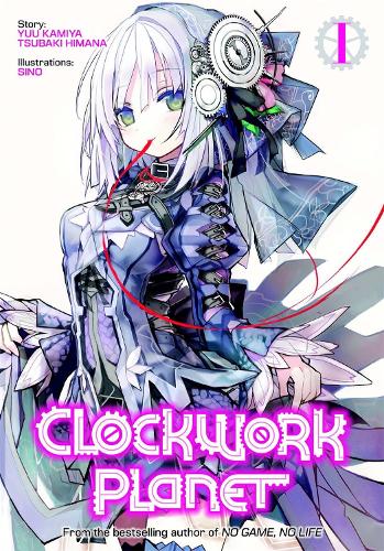 Clockwork Planet (Light Novel) Vol. 1