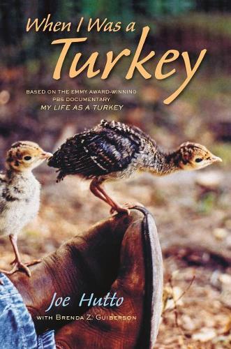 When I Was a Turkey: Based on the PBS Documentary My Life as a Turkey