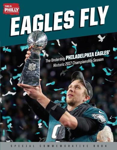 Eagles Fly: The Underdog Philadelphia Eagles&