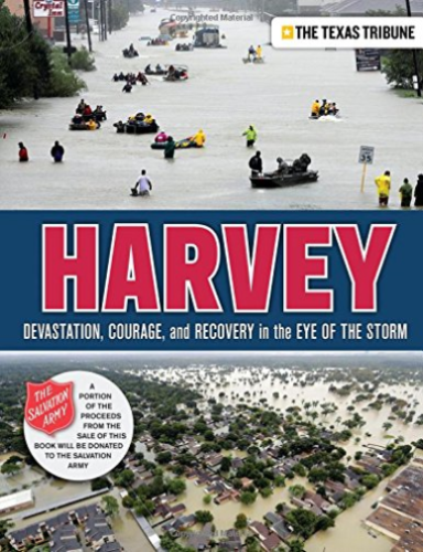 Harvey: Devastation, Courage, and Recovery in the Eye of the Storm