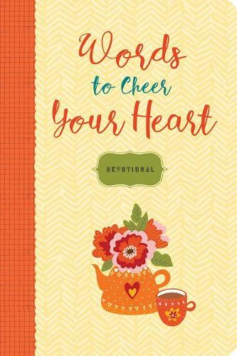 Words to Cheer Your Heart: A Devotional