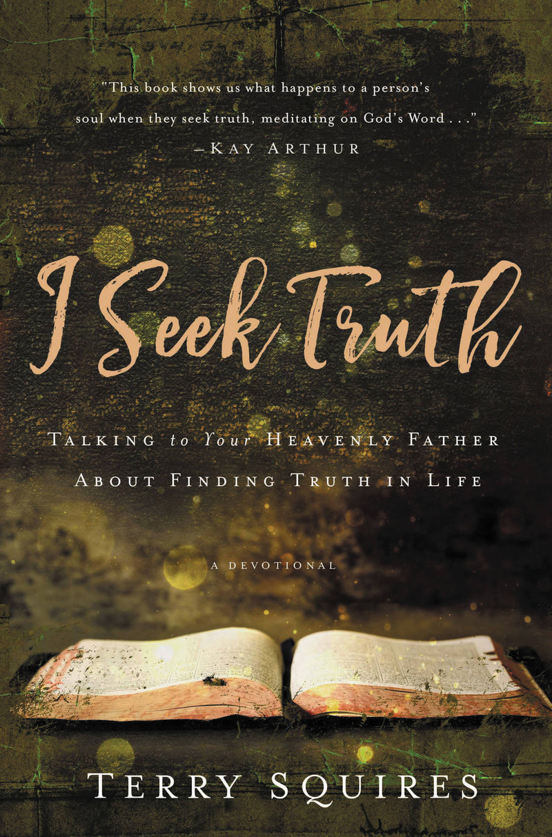 I SEEK TRUTH: Talking to Your Heavenly Father About Finding Truth in Life