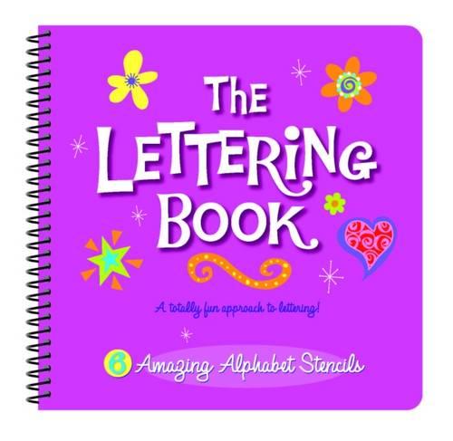 The Lettering Book: A Totally Fun Approach to Lettering!